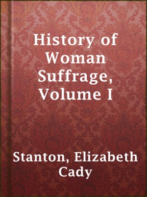 cover image of History of Woman Suffrage, Volume I